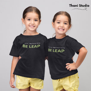 Be Leap Stay Forever Jong Eenvoudige Moderne Typog T-shirt