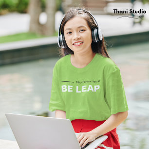 Be Leap Stay Forever Jong Eenvoudige Moderne Typog T-shirt