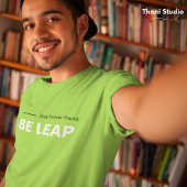 Be Leap Stay Forever Jong Eenvoudige Moderne Typog T-shirt