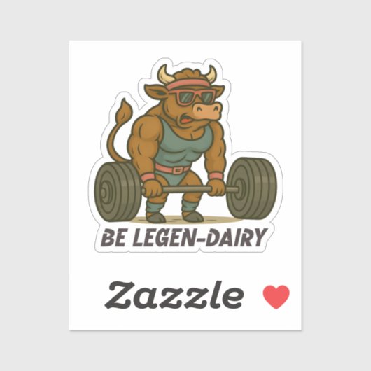 Be Legen-Dairy – Funny Bull Deadlift Gym Workout Sticker (Vel)