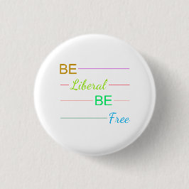 Be Liberal Be Free Ronde Button 3,2 Cm