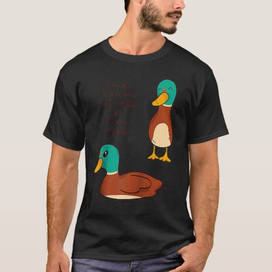 Be like a duck Calm on the surface but always padd T-shirt (Voorkant)