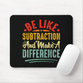 Be Like Subtraction And Make A Difference Funny Ma Muismat (Met muis)