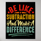 Be Like Subtraction And Make A Difference Funny Ma Poster (Voorkant)