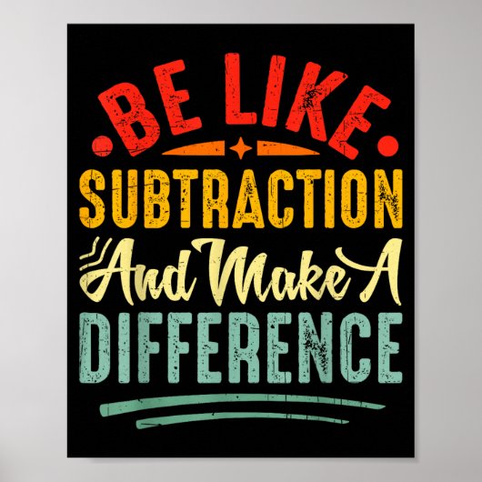 Be Like Subtraction And Make A Difference Funny Ma Poster (Voorkant)