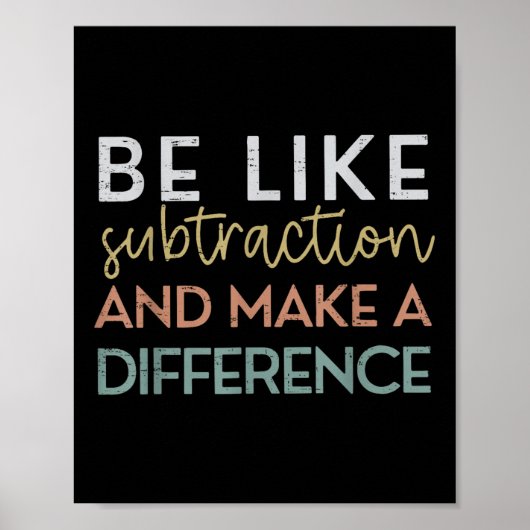 Be Like Subtraction And Make A Difference Funny Ma Poster (Voorkant)