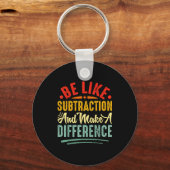Be Like Subtraction And Make A Difference Funny Ma Sleutelhanger (Voorkant)