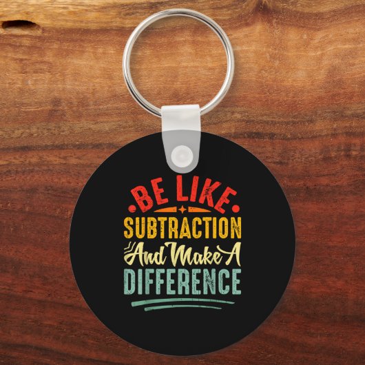 Be Like Subtraction And Make A Difference Funny Ma Sleutelhanger (Voorkant)