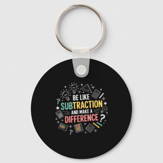 Be Like Subtraction And Make A Difference Funny Ma Sleutelhanger (Voorkant)