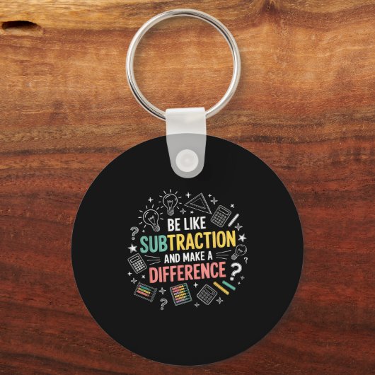 Be Like Subtraction And Make A Difference Funny Ma Sleutelhanger (Voorkant)