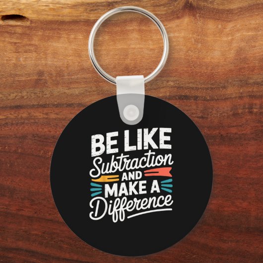 Be Like Subtraction And Make A Difference Shirt Wo Sleutelhanger (Voorkant)