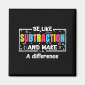 Be Like Subtraction Funny Math Quote Teacher Stude Magneet (Voorkant)