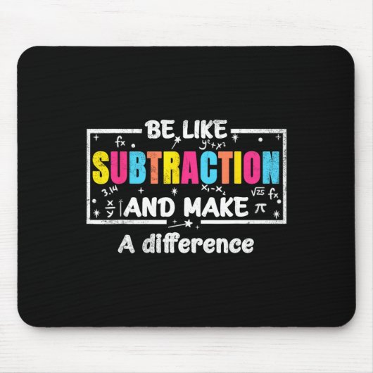 Be Like Subtraction Funny Math Quote Teacher Stude Muismat (Voorkant)