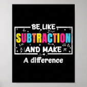 Be Like Subtraction Funny Math Quote Teacher Stude Poster (Voorkant)