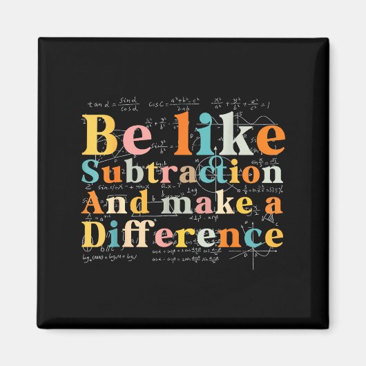 Be Like Subtraction Math Quote For Teachers Studen Magneet (Voorkant)