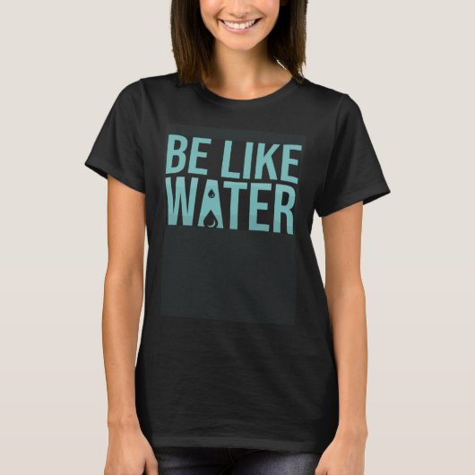 Be like water taoism Kung Fu Wu Wei No Way Flow T-shirt (Voorkant)