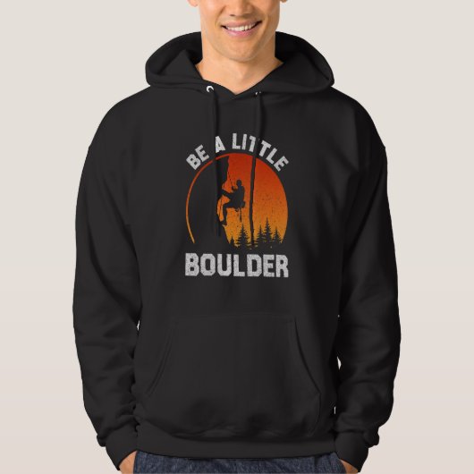 Be Little Boulder Tee For Rock Climbing Hoodie (Voorkant)