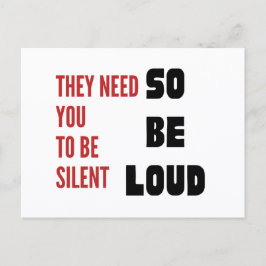 Be Loud They Need You To Be Silent Injustice Briefkaart