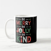 Be-Merry Be Jolly Be Kind Shirt Merry Xmas Teacher Koffiemok (Links)