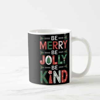 Be-Merry Be Jolly Be Kind Shirt Merry Xmas Teacher Koffiemok