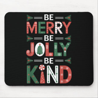 Be-Merry Be Jolly Be Kind Shirt Merry Xmas Teacher Muismat