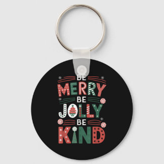 Be-Merry Be Jolly Be Kind Shirt Merry Xmas Teacher Sleutelhanger