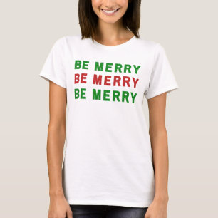 Be Merry Christmas Rood Groen T-shirt