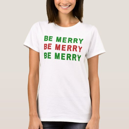 Be Merry Christmas Rood Groen T-shirt (Voorkant)