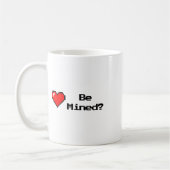 Be Mine Be Mined Valentijn Design Gamer Shirt Koffiemok (Links)
