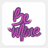 Be mine-druif roze ontwerptekst vierkante sticker (Voorkant)