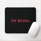 Be Mine - Fine Funny Couple Matching Valentine's D Muismat (Met muis)