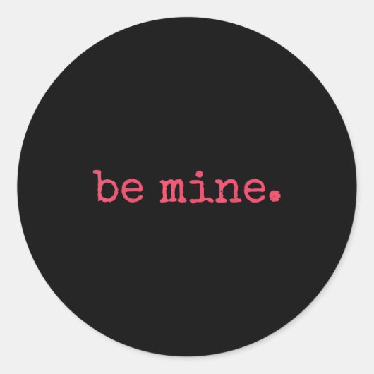 Be Mine - Fine Funny Couple Matching Valentine's D Ronde Sticker (Voorkant)
