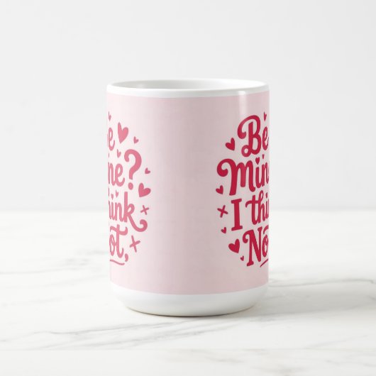 Be mine, I think not Magische Mok (Midden)