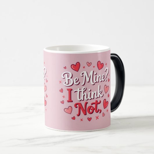 Be mine? I think not Magische Mok (Voorkant rechts)