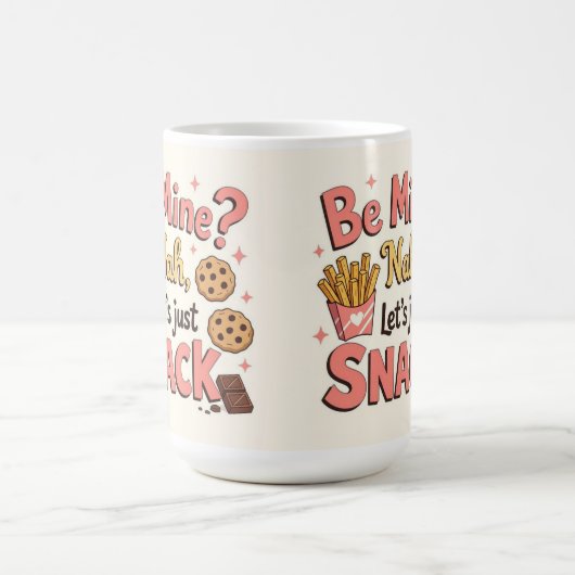 Be mine? Nah let's just snack Koffiemok (Center)