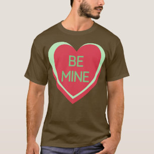 Be Mine Snoep Hearts Valentijnsdag Quote T-shirt