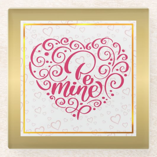 Be Mine"  tekst: Happy Valentine's Day Glazen Onderzetter (Voorkant)