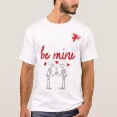 Be Mine Uniek Ontwerp voor Valentijnsdag T-shirt (Voorkant)