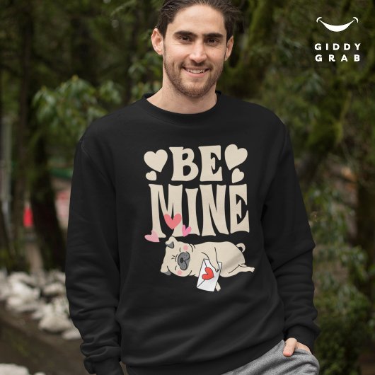 Be Mine: Valentijnse grappige Schattigee Pug & Lov Trui