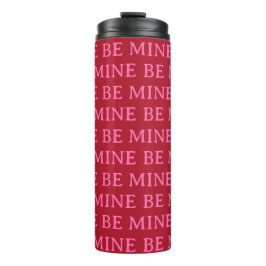 Be Mine Valentine’s Day Gift – Romantic Love  Thermosbeker