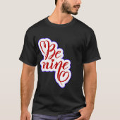 Be Mine Valentine Typography T-Shirt | Romantic Lo (Voorkant)