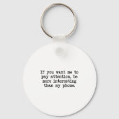 Be More Interesting Than My Phone, Funny Antisocia Sleutelhanger (Voorkant)