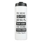 Be More Like Jesus. Share His Word. Thermosbeker (Voorkant)