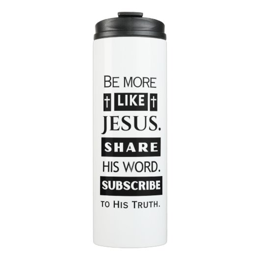 Be More Like Jesus. Share His Word. Thermosbeker (Voorkant)