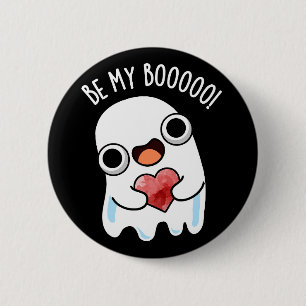 Be My Boo Funny Ghost Pun Dark beroemd gemaakt doo Ronde Button 5,7 Cm
