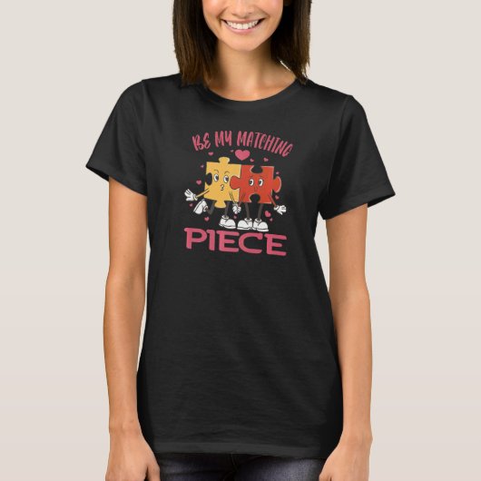 Be my matching Piece Jigsaw Puzzle Valentine Humor T-shirt (Voorkant)