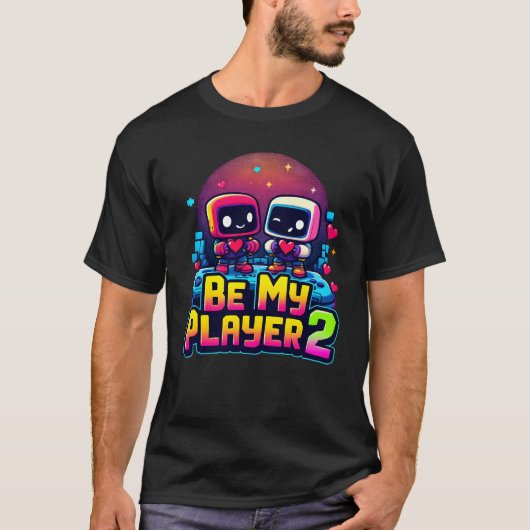 Be My Player 2 T-Shirt – Funny Gamer Couple Design (Voorkant)