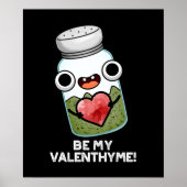 Be My Valen-thyme Funny Valentijn Pun Dark BG Poster (Voorkant)