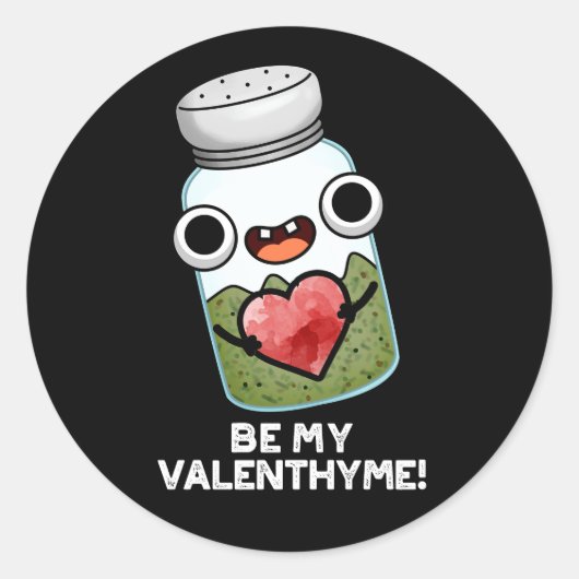 Be My Valen-thyme Funny Valentijn Pun Dark BG Ronde Sticker (Voorkant)