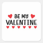Be my Valentine Vierkante Sticker (Voorkant)